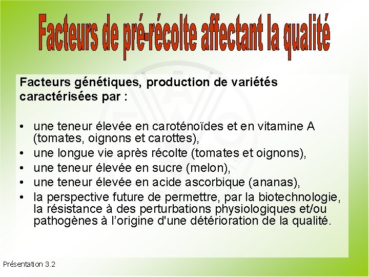 Facteurs génétiques, production de variétés caractérisées par : • une teneur élevée en caroténoïdes