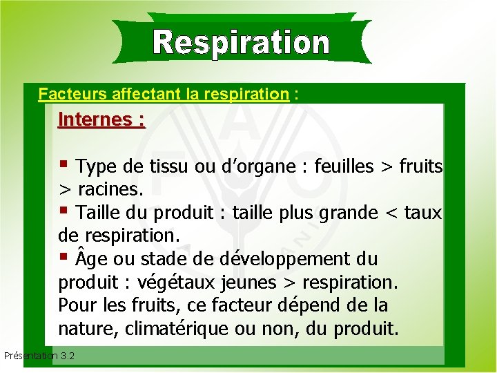 Facteurs affectant la respiration : Internes : § Type de tissu ou d’organe :