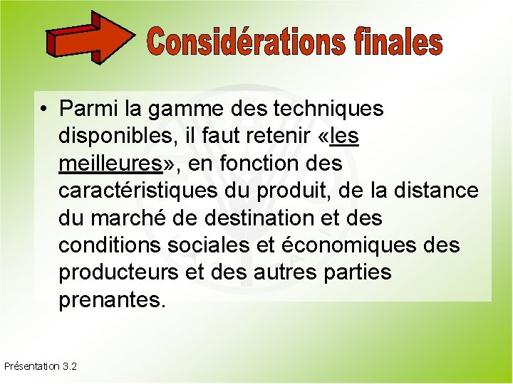  • Parmi la gamme des techniques disponibles, il faut retenir «les meilleures» ,