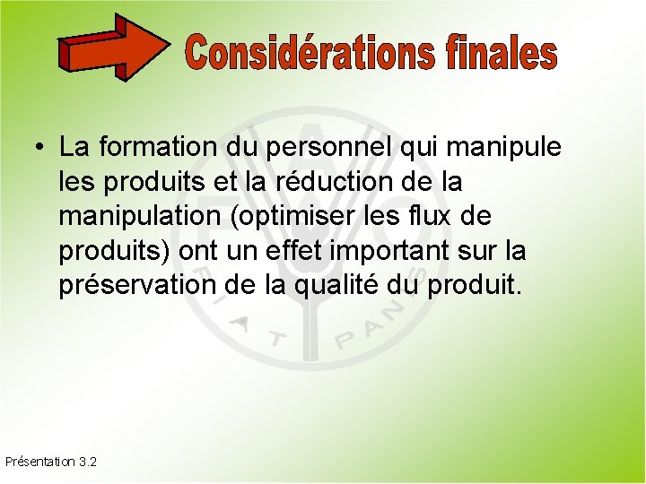  • La formation du personnel qui manipule les produits et la réduction de