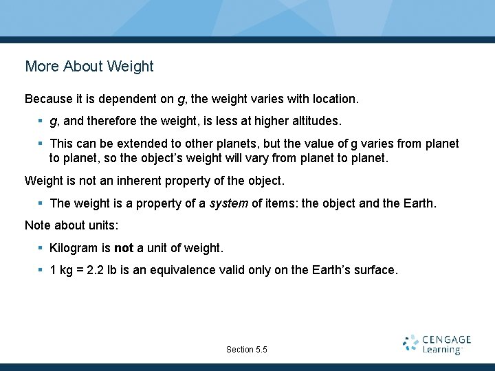 More About Weight Because it is dependent on g, the weight varies with location.