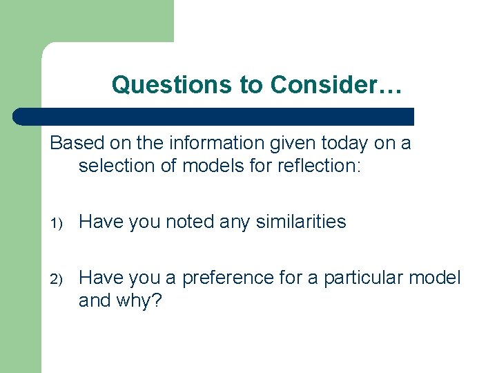 Questions to Consider… Based on the information given today on a selection of models