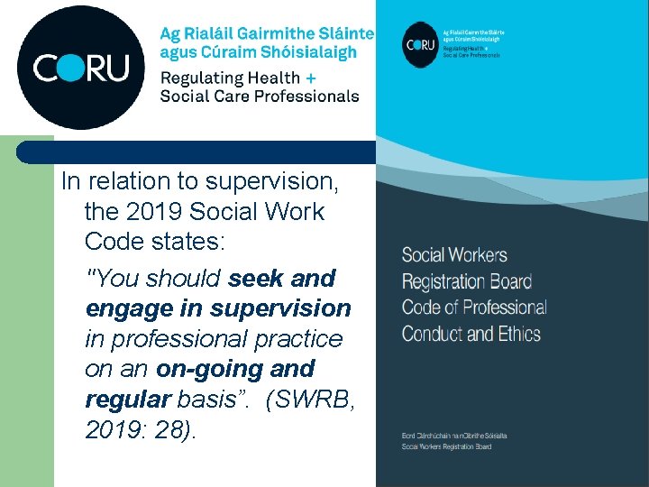 In relation to supervision, the 2019 Social Work Code states: "You should seek and