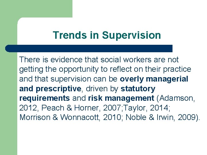 Trends in Supervision There is evidence that social workers are not getting the opportunity