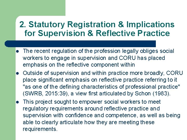 2. Statutory Registration & Implications for Supervision & Reflective Practice l l l The