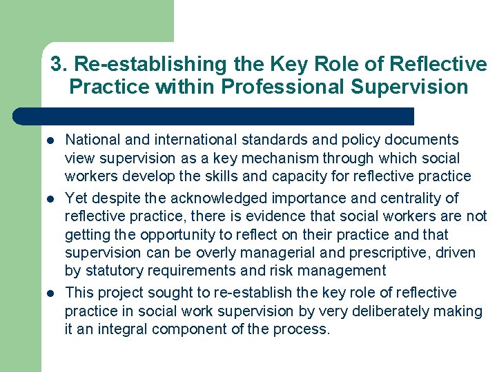 3. Re-establishing the Key Role of Reflective Practice within Professional Supervision l l l