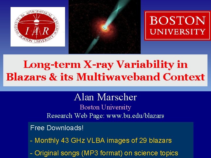Long-term X-ray Variability in Blazars & its Multiwaveband Context Alan Marscher Boston University Research
