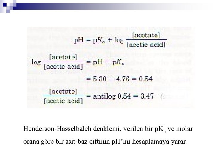 Henderson-Hasselbalch denklemi, verilen bir p. Ka ve molar orana göre bir asit-baz çiftinin p.