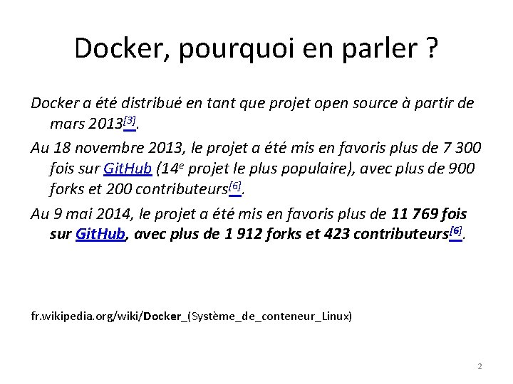 Docker, pourquoi en parler ? Docker a été distribué en tant que projet open