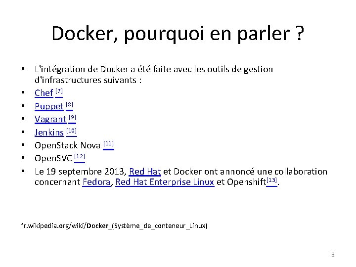 Docker, pourquoi en parler ? • L'intégration de Docker a été faite avec les