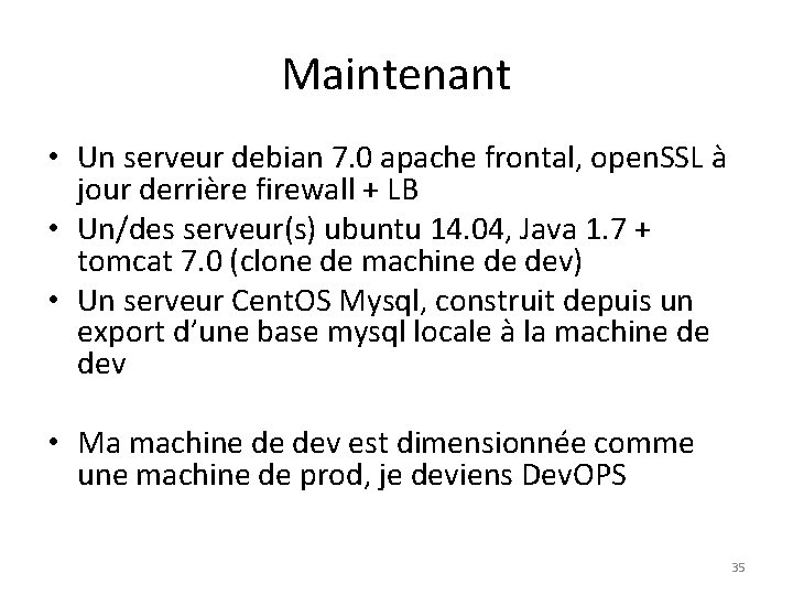 Maintenant • Un serveur debian 7. 0 apache frontal, open. SSL à jour derrière