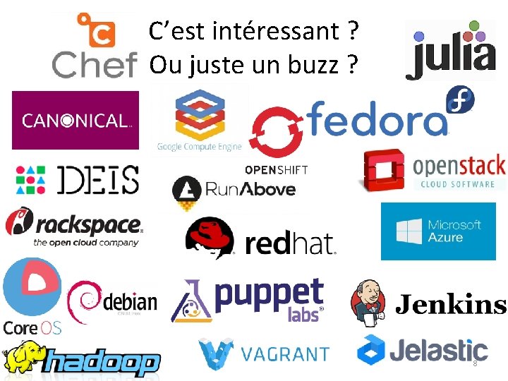 C’est intéressant ? Ou juste un buzz ? 8 