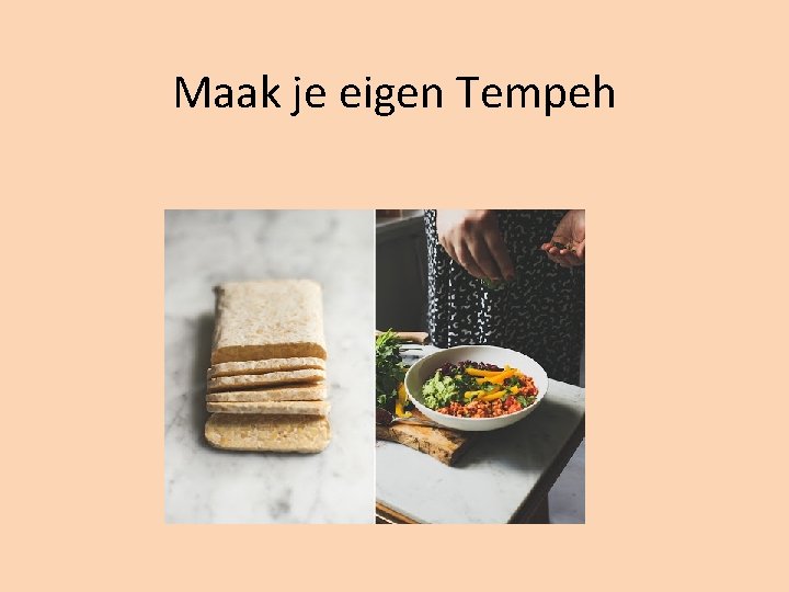 Maak je eigen Tempeh 