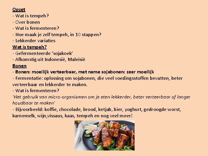 Opzet - Wat is tempeh? - Over bonen - Wat is fermenteren? - Hoe