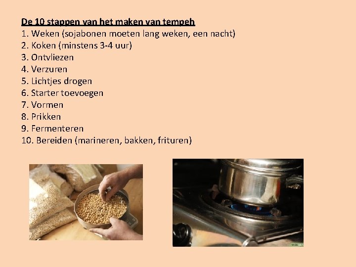 De 10 stappen van het maken van tempeh 1. Weken (sojabonen moeten lang weken,