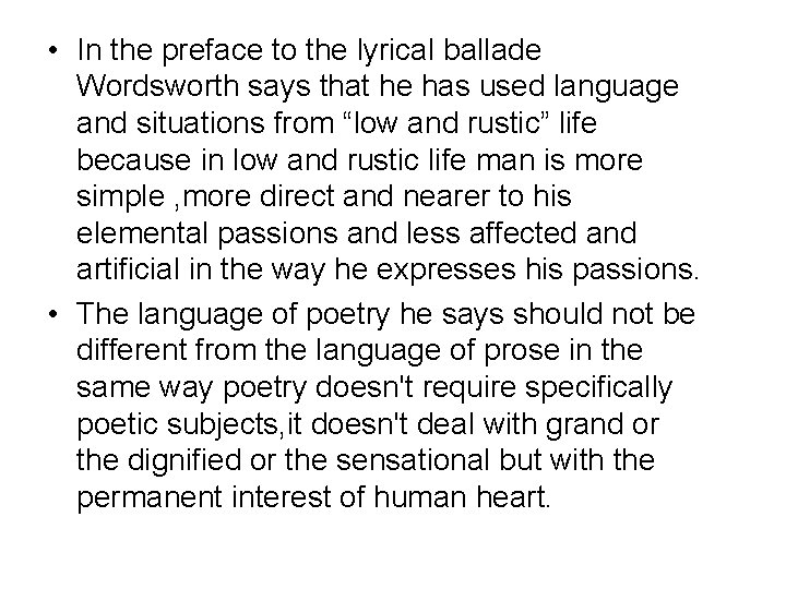  • In the preface to the lyrical ballade Wordsworth says that he has