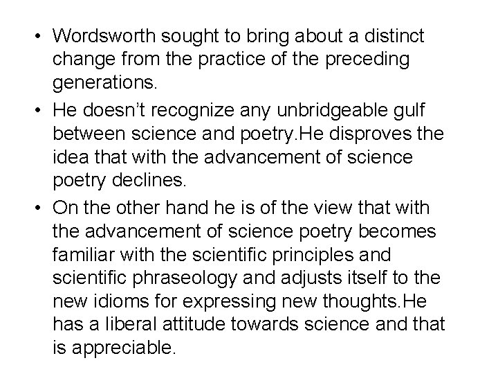  • Wordsworth sought to bring about a distinct change from the practice of