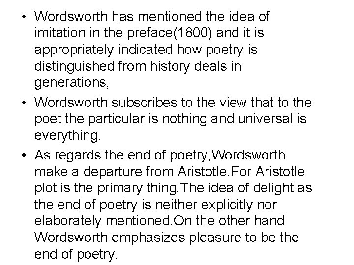  • Wordsworth has mentioned the idea of imitation in the preface(1800) and it