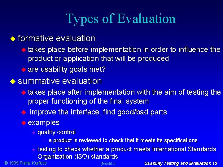 Types of Evaluation formative evaluation takes place before implementation in order to influence the