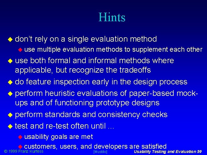 Hints don’t rely on a single evaluation method use multiple evaluation methods to supplement