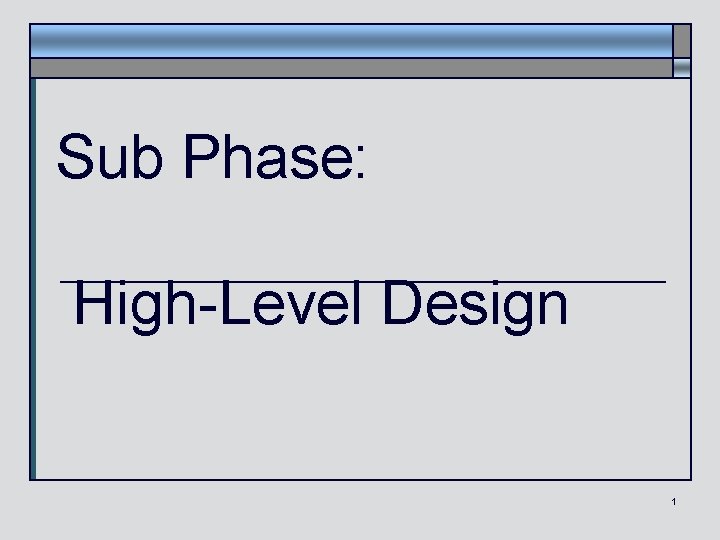 Sub Phase: High-Level Design 1 