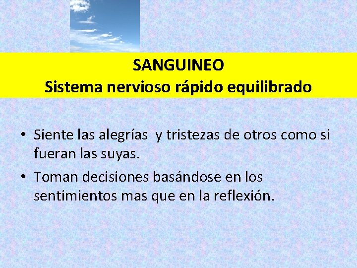 SANGUINEO Sistema nervioso rápido equilibrado • Siente las alegrías y tristezas de otros como SANGUINEO Sistema nervioso rápido equilibrado • Siente las alegrías y tristezas de otros como