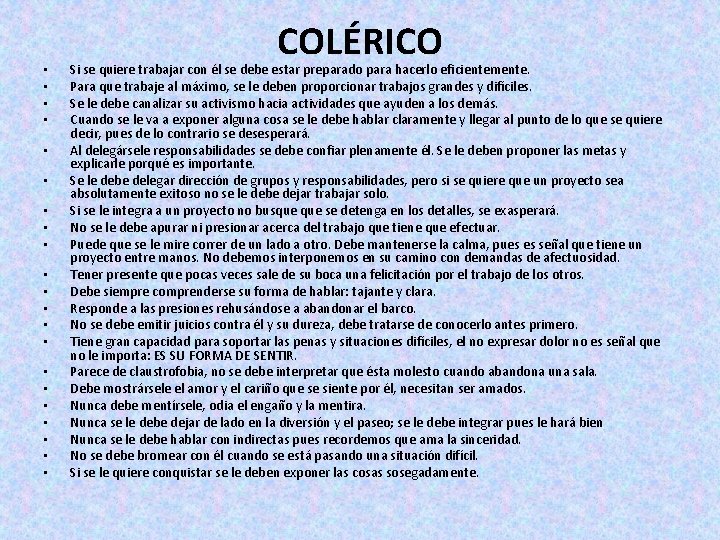 • • • • • • COLÉRICO Si se quiere trabajar con él • • • • • • COLÉRICO Si se quiere trabajar con él
