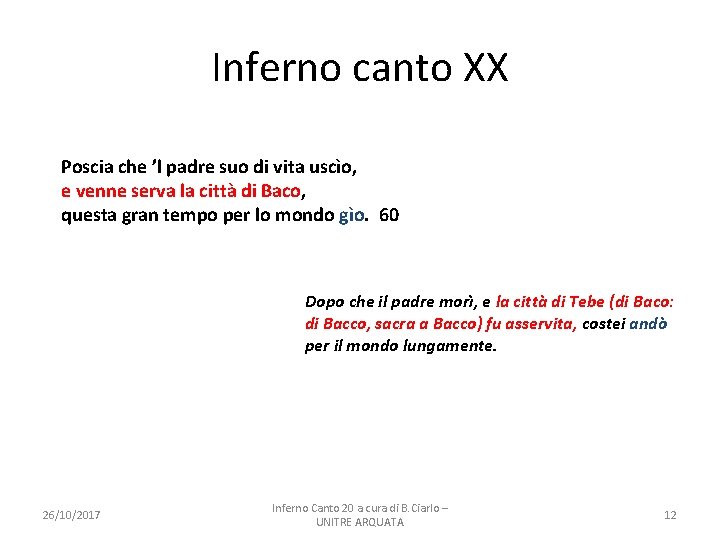 Inferno canto XX Poscia che ’l padre suo di vita uscìo, e venne serva