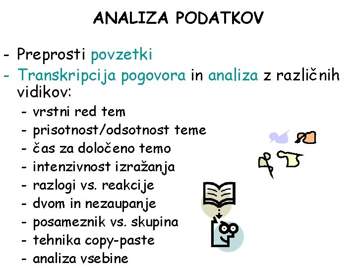 ANALIZA PODATKOV - Preprosti povzetki - Transkripcija pogovora in analiza z različnih vidikov: -