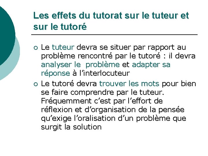 Les effets du tutorat sur le tuteur et sur le tutoré ¡ ¡ Le