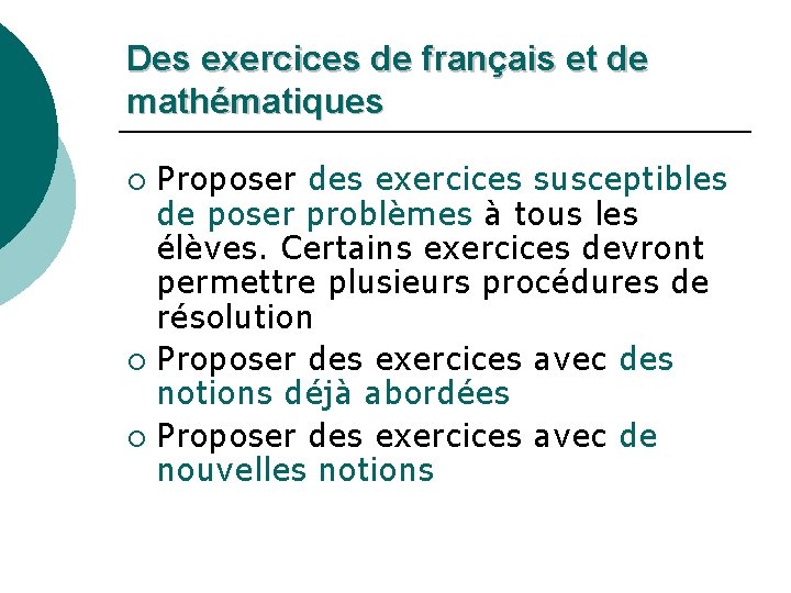 Des exercices de français et de mathématiques Proposer des exercices susceptibles de poser problèmes