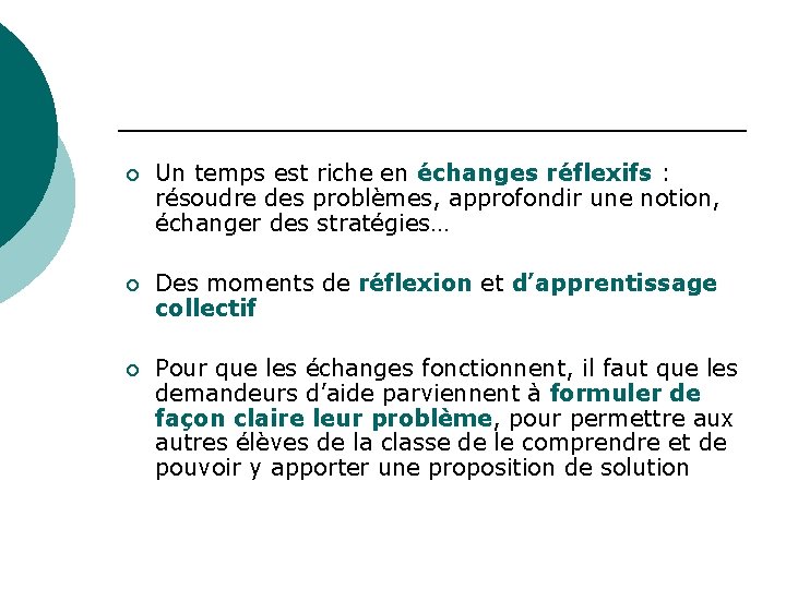 ¡ Un temps est riche en échanges réflexifs : résoudre des problèmes, approfondir une