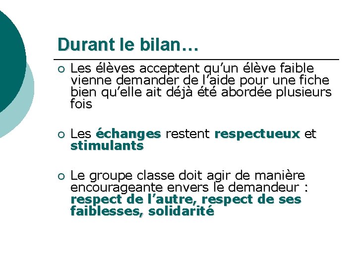 Durant le bilan… ¡ Les élèves acceptent qu’un élève faible vienne demander de l’aide