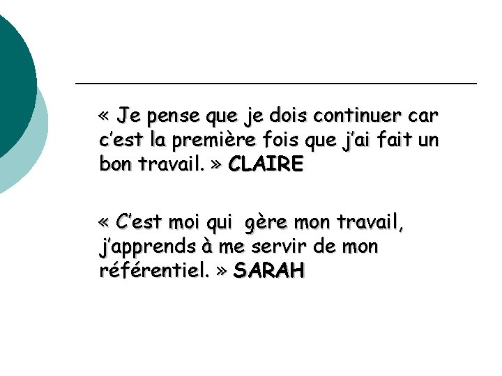  « Je pense que je dois continuer car c’est la première fois que