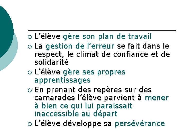 L’élève gère son plan de travail ¡ La gestion de l’erreur se fait dans