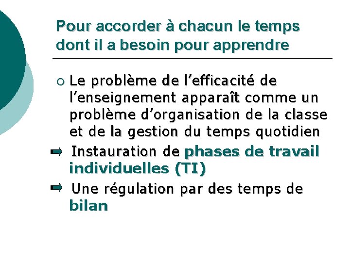 Pour accorder à chacun le temps dont il a besoin pour apprendre Le problème