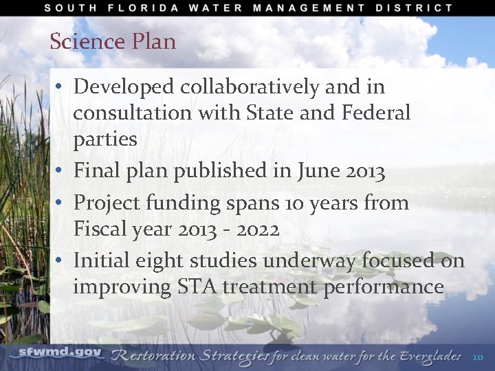 Science Plan • Developed collaboratively and in consultation with State and Federal parties •