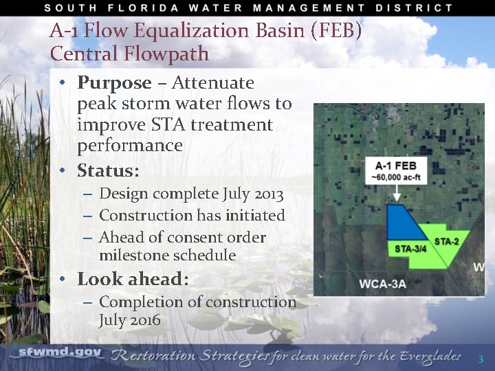 A-1 Flow Equalization Basin (FEB) Central Flowpath • Purpose – Attenuate peak storm water