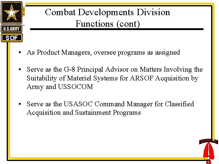 Combat Developments Division Functions (cont) SOF • As Product Managers, oversee programs as assigned