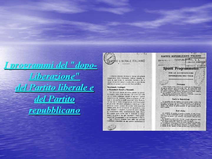 I programmi del "dopo. Liberazione" del Partito liberale e del Partito repubblicano 