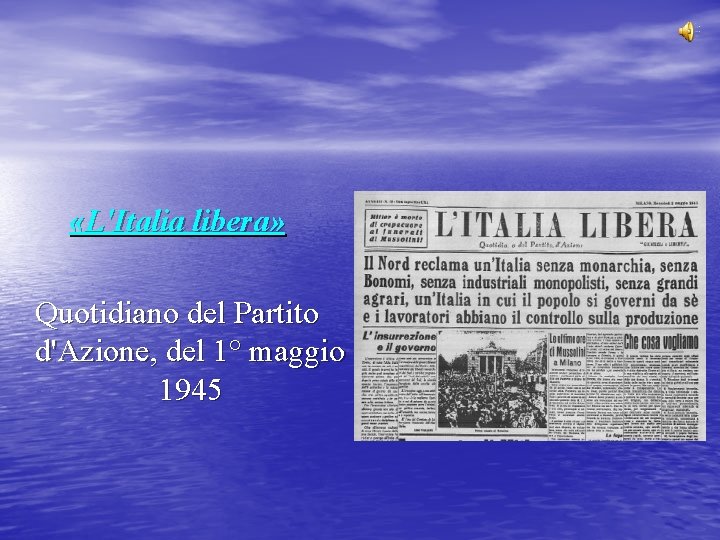  «L'Italia libera» Quotidiano del Partito d'Azione, del 1° maggio 1945 