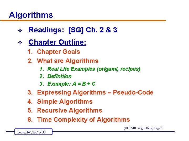 Algorithms v Readings: [SG] Ch. 2 & 3 v Chapter Outline: 1. Chapter Goals