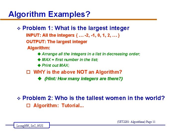 Algorithm Examples? v Problem 1: What is the largest integer INPUT: All the integers