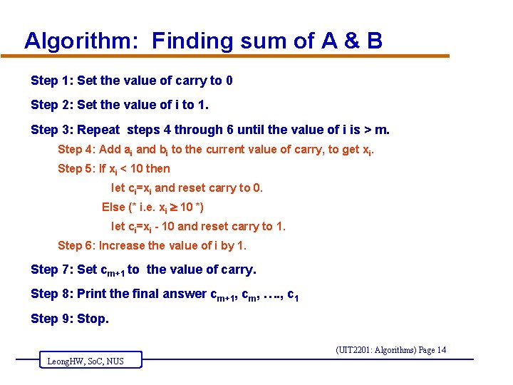 Algorithm: Finding sum of A & B Step 1: Set the value of carry