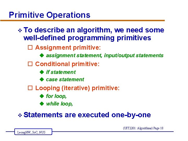 Primitive Operations v To describe an algorithm, we need some well-defined programming primitives o