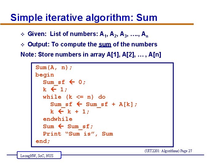 Simple iterative algorithm: Sum v Given: List of numbers: A 1, A 2, A