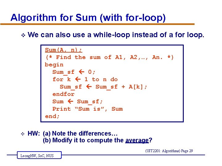 Algorithm for Sum (with for-loop) v We can also use a while-loop instead of