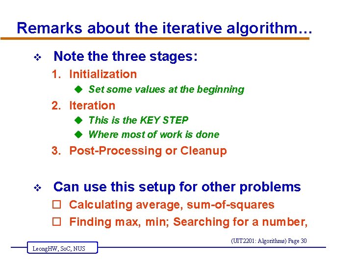 Remarks about the iterative algorithm… v Note three stages: 1. Initialization u Set some