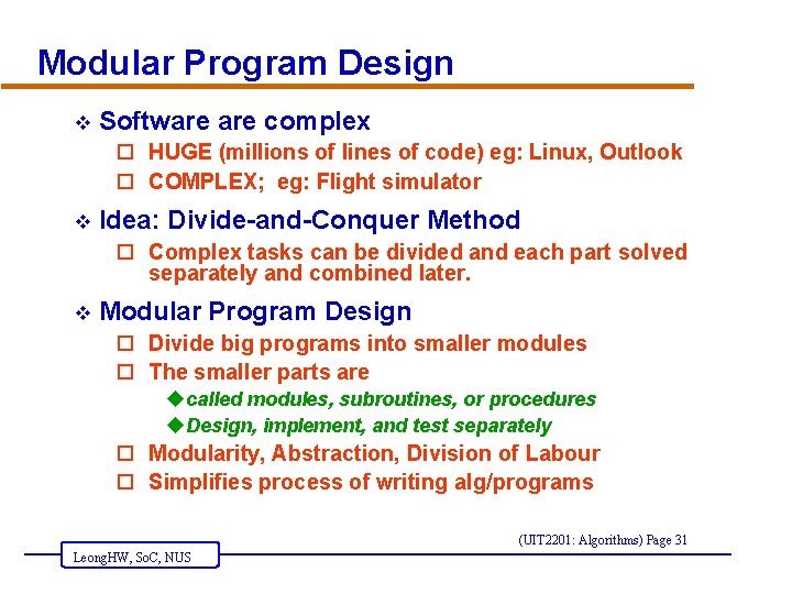 Modular Program Design v Software complex o HUGE (millions of lines of code) eg: