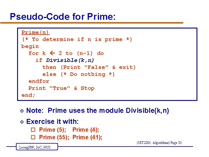 Pseudo-Code for Prime: Prime(n) (* To determine if n is prime *) begin for